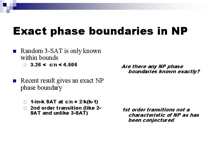 Exact phase boundaries in NP n Random 3 -SAT is only known within bounds