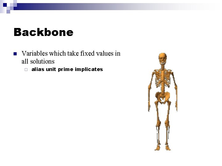 Backbone n Variables which take fixed values in all solutions ¨ alias unit prime