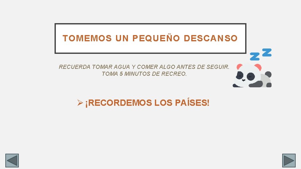 TOMEMOS UN PEQUEÑO DESCANSO RECUERDA TOMAR AGUA Y COMER ALGO ANTES DE SEGUIR. TOMA