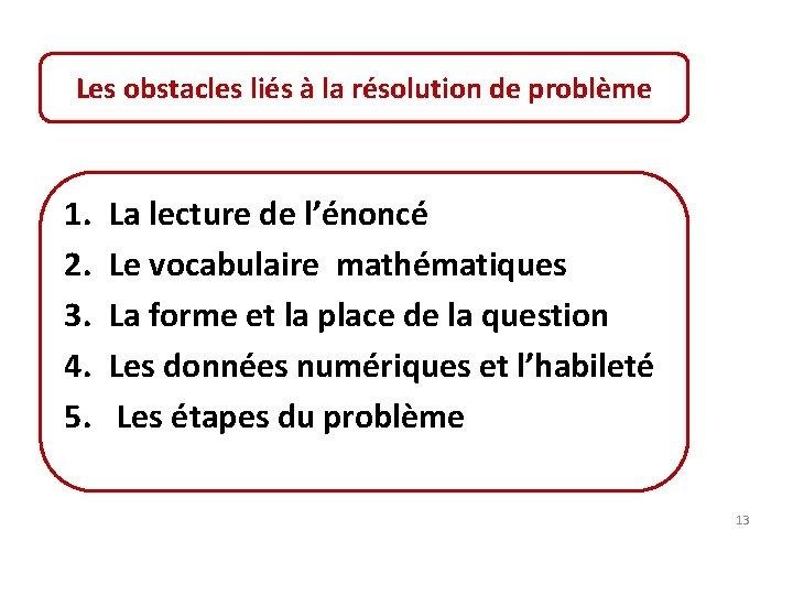 Les obstacles liés à la résolution de problème 1. 2. 3. 4. 5. La