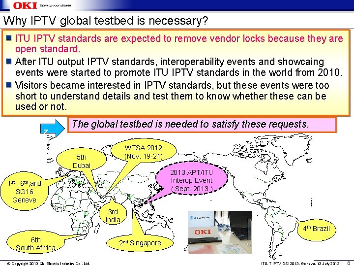 Why IPTV global testbed is necessary? ITU IPTV standards are expected to remove vendor