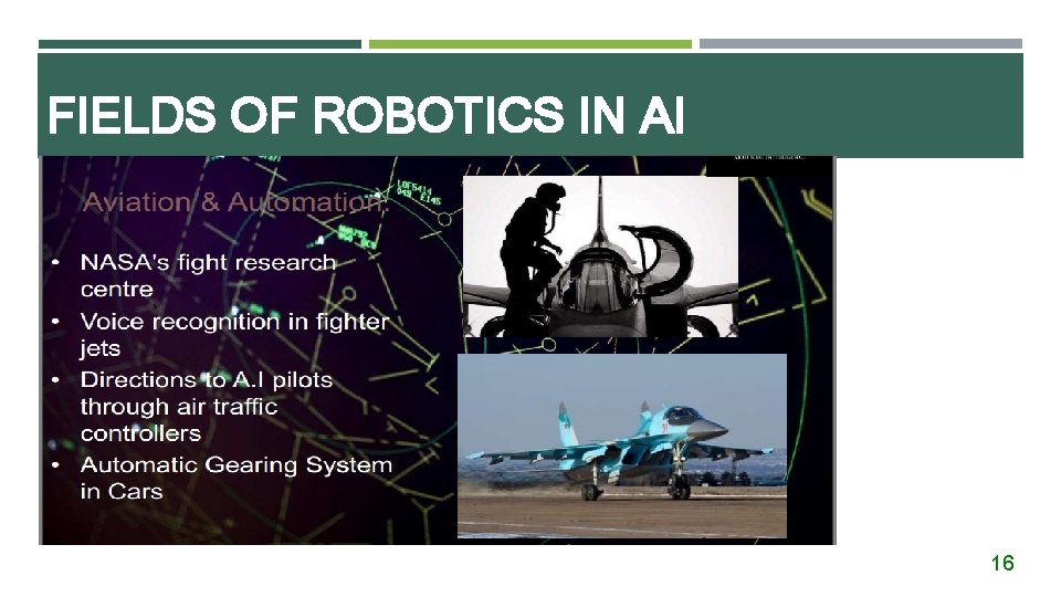 FIELDS OF ROBOTICS IN AI 16 