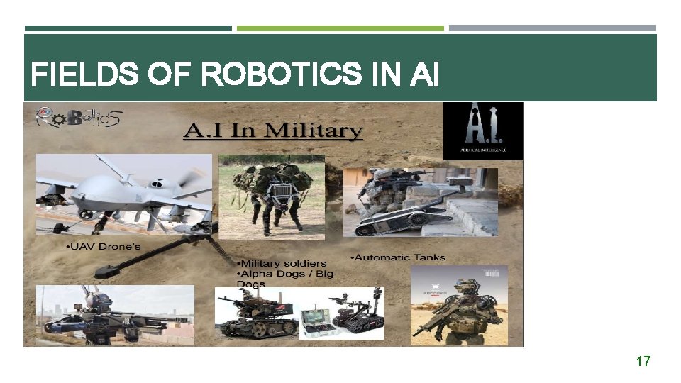 FIELDS OF ROBOTICS IN AI 17 