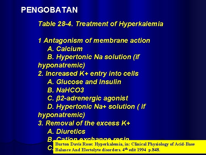 PENGOBATAN Table 28 -4. Treatment of Hyperkalemia 1 Antagonism of membrane action A. Calcium