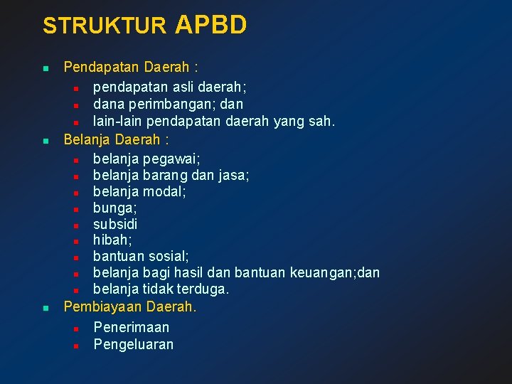 STRUKTUR APBD n n n Pendapatan Daerah : n pendapatan asli daerah; n dana