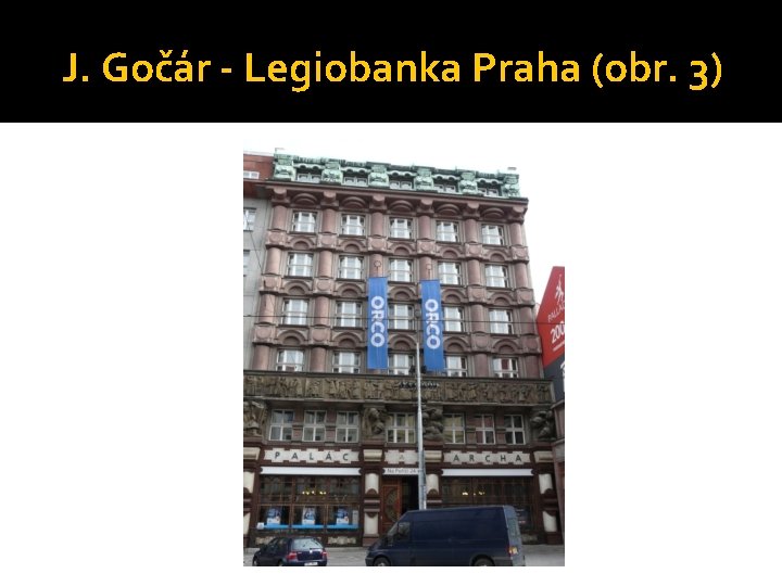 J. Gočár - Legiobanka Praha (obr. 3) 