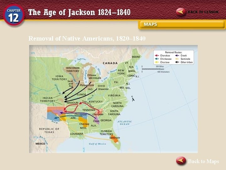 BACK TO LESSON Removal of Native Americans, 1820– 1840 Back to Maps 