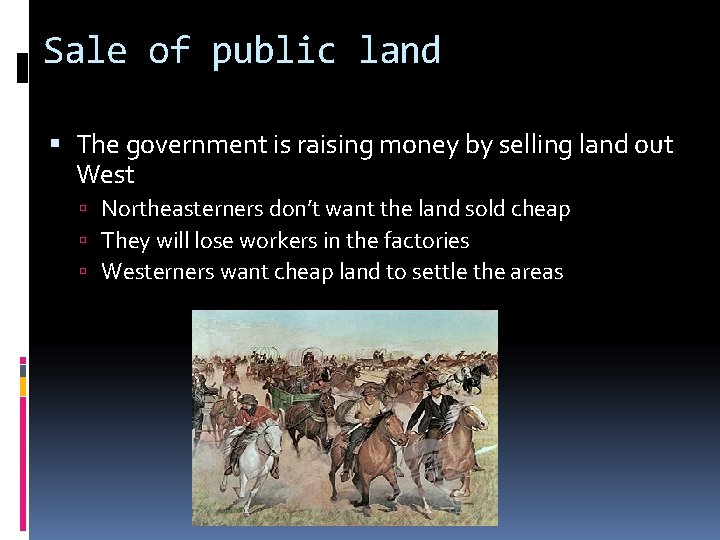 Sale of public land The government is raising money by selling land out West