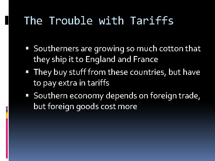 The Trouble with Tariffs Southerners are growing so much cotton that they ship it