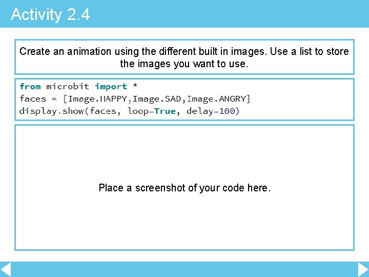 Activity 2. 4 Create an animation using the different built in images. Use a