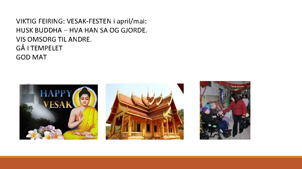 VIKTIG FEIRING: VESAK-FESTEN i april/mai: HUSK BUDDHA – HVA HAN SA OG GJORDE. VIS