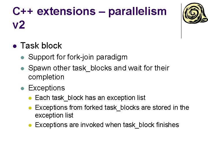 C++ extensions – parallelism v 2 l Task block l l l Support fork-join C++ extensions – parallelism v 2 l Task block l l l Support fork-join
