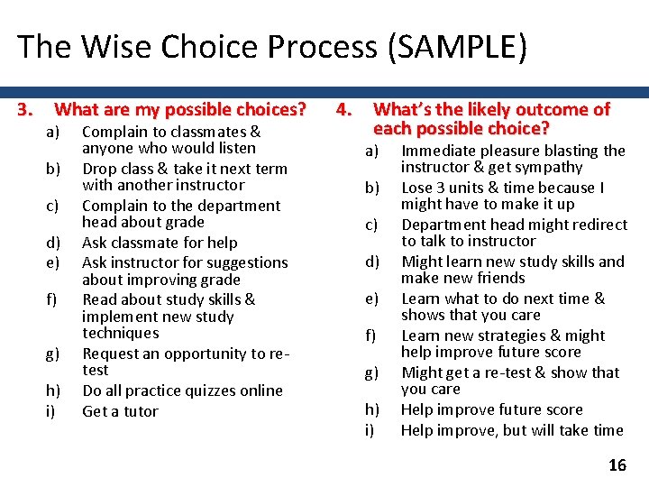 The Wise Choice Process (SAMPLE) 3. What are my possible choices? a) b) c)