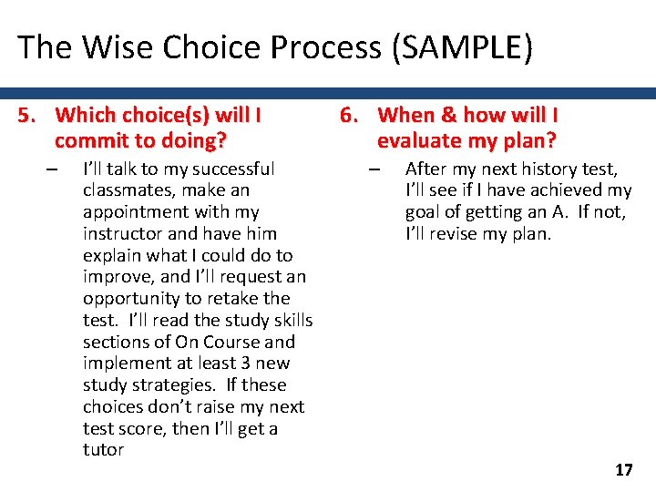 The Wise Choice Process (SAMPLE) 5. Which choice(s) will I commit to doing? –