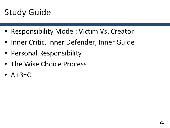 Study Guide • • • Responsibility Model: Victim Vs. Creator Inner Critic, Inner Defender,