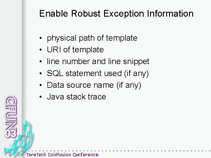 Enable Robust Exception Information • • • physical path of template URI of template