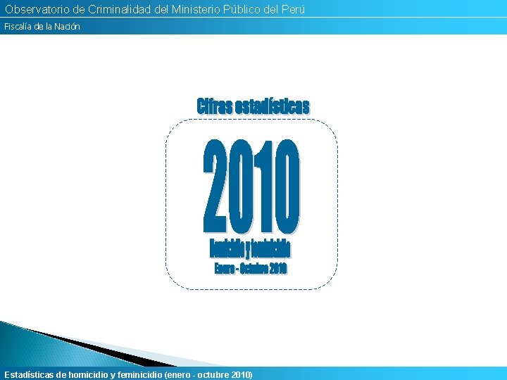 Observatorio de Criminalidad del Ministerio Público del Perú Fiscalía de la Nación Estadísticas de