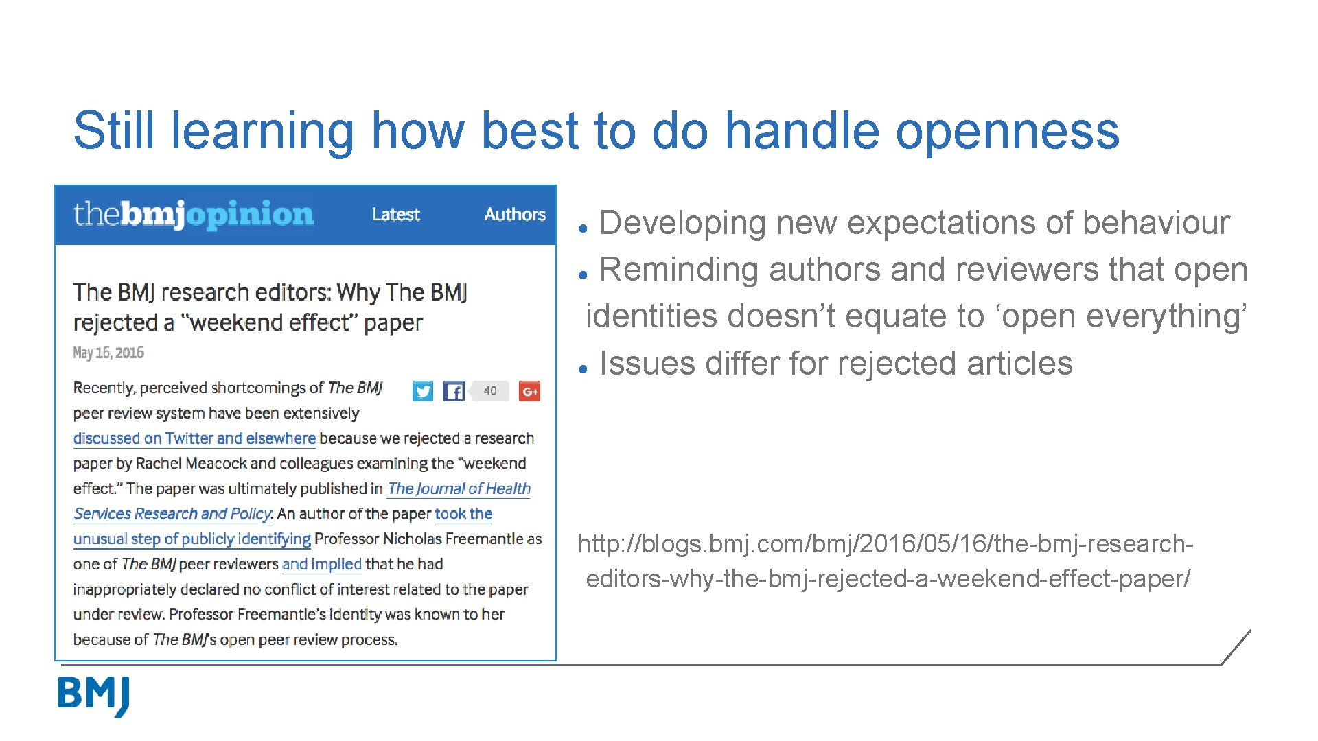 Still learning how best to do handle openness Developing new expectations of behaviour ●