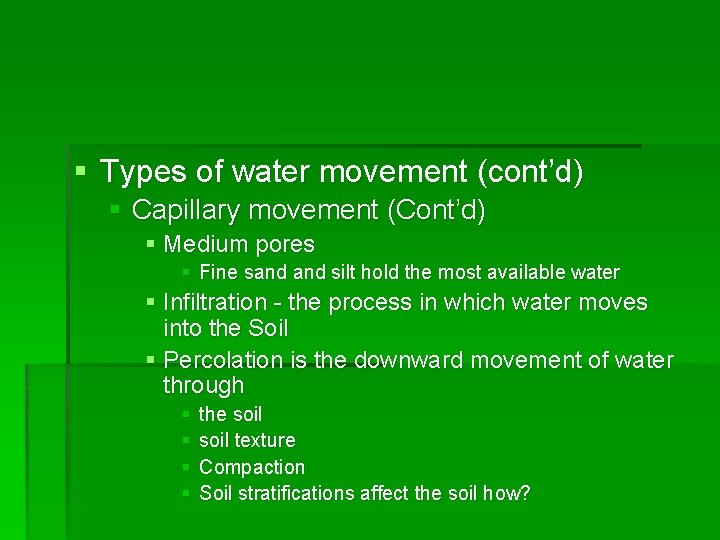 § Types of water movement (cont’d) § Capillary movement (Cont’d) § Medium pores §