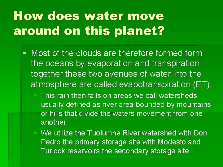 How does water move around on this planet? § Most of the clouds are
