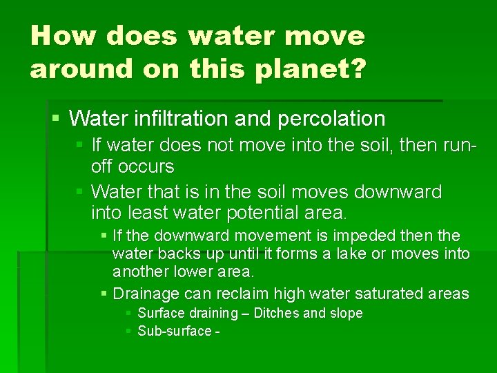 How does water move around on this planet? § Water infiltration and percolation §