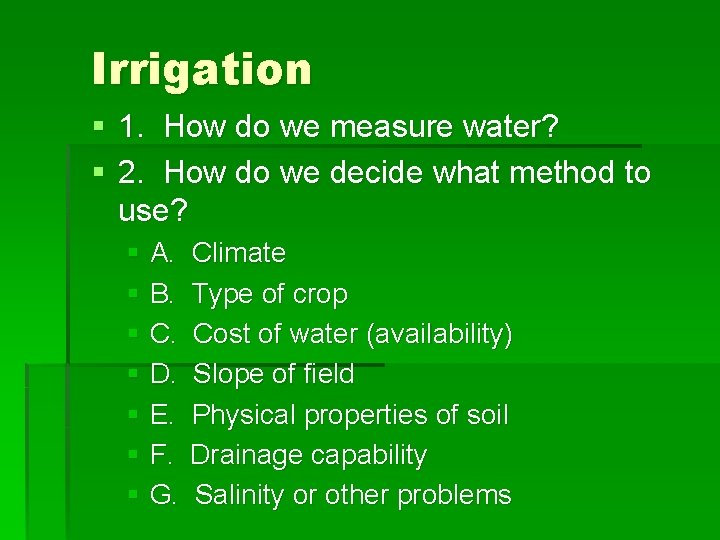 Irrigation § 1. How do we measure water? § 2. How do we decide