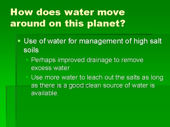 How does water move around on this planet? § Use of water for management