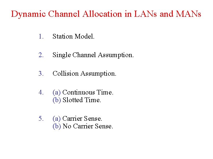 Dynamic Channel Allocation in LANs and MANs 1. Station Model. 2. Single Channel Assumption.