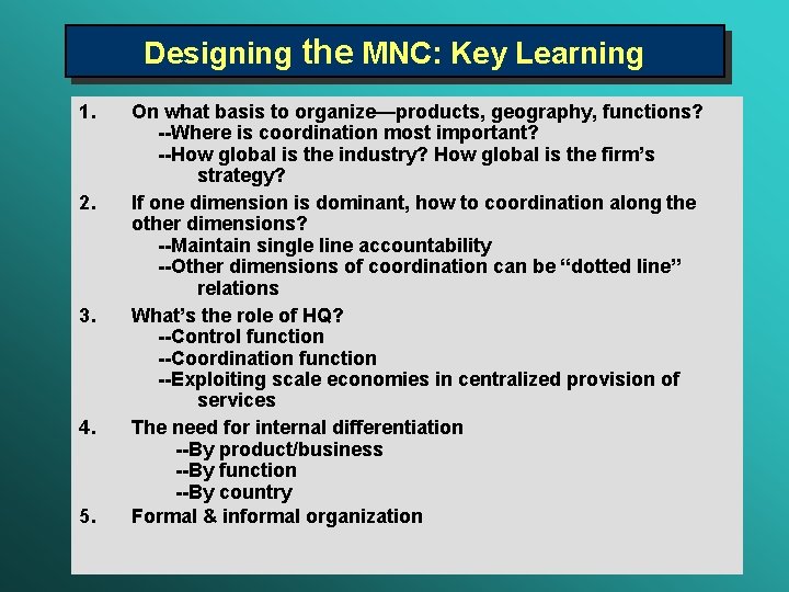 Designing the MNC: Key Learning 1. 2. 3. 4. 5. On what basis to