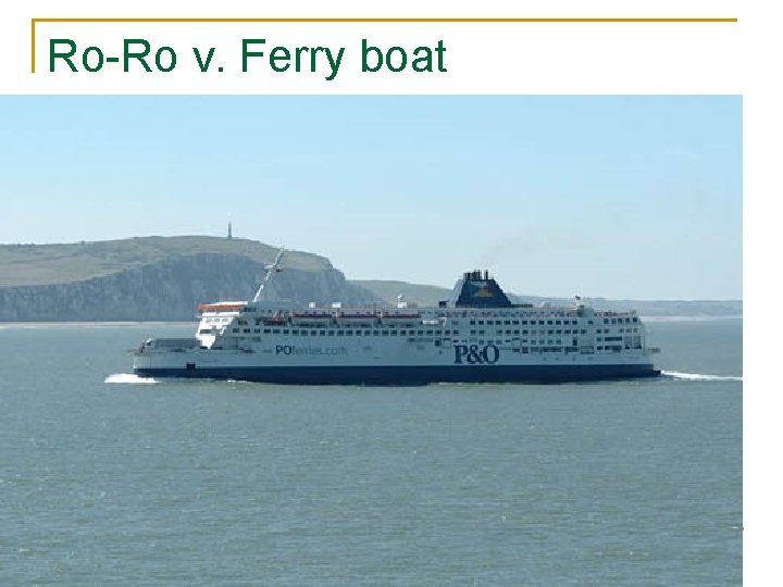 Ro-Ro v. Ferry boat 