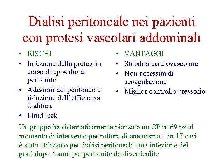 Dialisi peritoneale nei pazienti con protesi vascolari addominali • RISCHI • VANTAGGI • Infezione