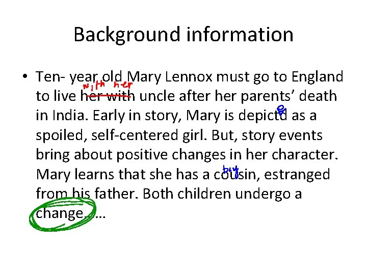 Background information • Ten- year old Mary Lennox must go to England to live