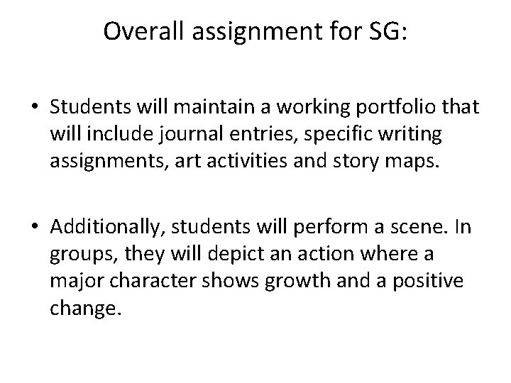 Overall assignment for SG: • Students will maintain a working portfolio that will include
