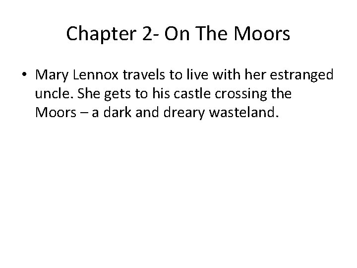 Chapter 2 - On The Moors • Mary Lennox travels to live with her