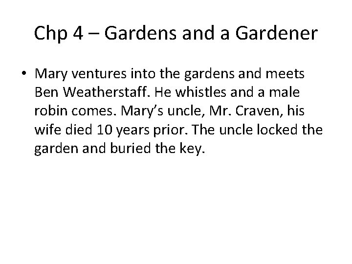 Chp 4 – Gardens and a Gardener • Mary ventures into the gardens and