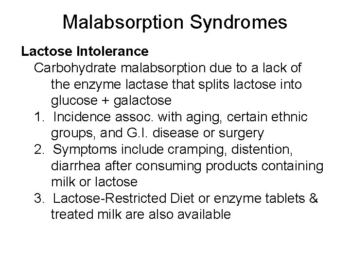 Malabsorption Syndromes Lactose Intolerance Carbohydrate malabsorption due to a lack of the enzyme lactase Malabsorption Syndromes Lactose Intolerance Carbohydrate malabsorption due to a lack of the enzyme lactase