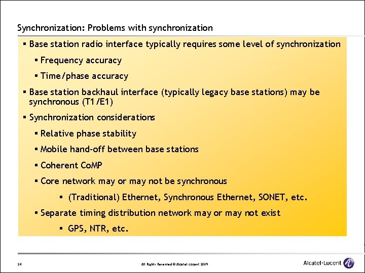 Synchronization: Problems with synchronization § Base station radio interface typically requires some level of