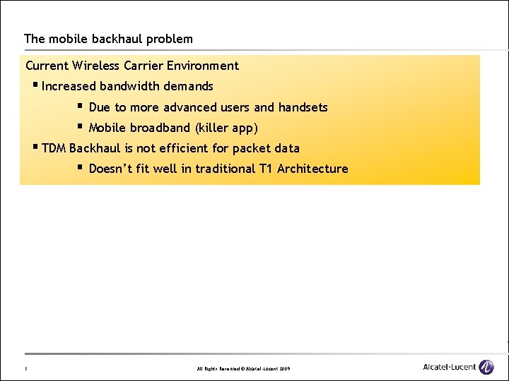 The mobile backhaul problem Current Wireless Carrier Environment § Increased bandwidth demands § Due