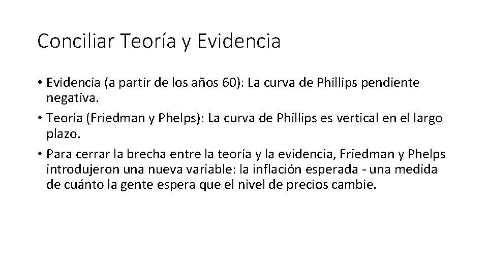 Conciliar Teoría y Evidencia • Evidencia (a partir de los años 60): La curva