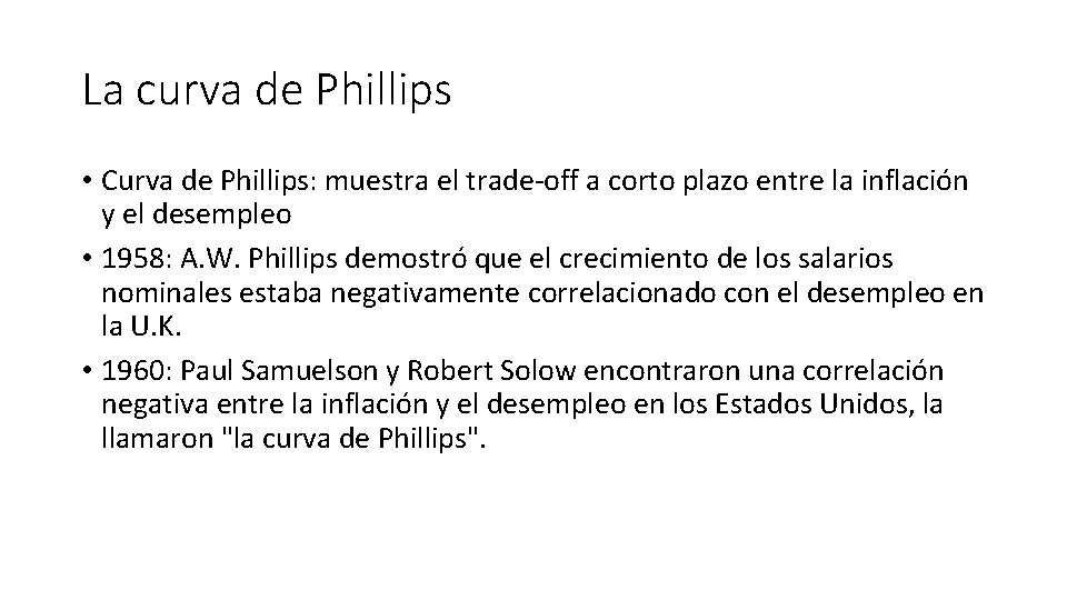 La curva de Phillips • Curva de Phillips: muestra el trade-off a corto plazo