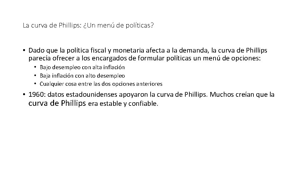 La curva de Phillips: ¿Un menú de políticas? • Dado que la política fiscal