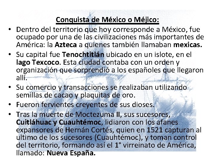  • • • M Conquista de México o Méjico: Dentro del territorio que