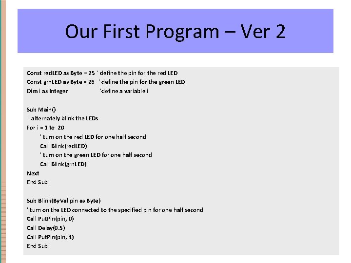Our First Program – Ver 2 Const red. LED as Byte = 25 '