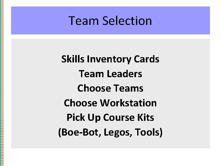 Team Selection Skills Inventory Cards Team Leaders Choose Teams Choose Workstation Pick Up Course