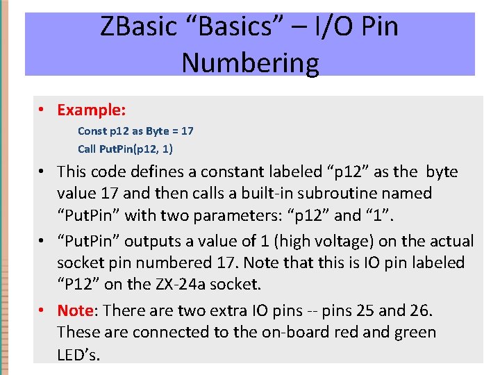 ZBasic “Basics” – I/O Pin Numbering • Example: Const p 12 as Byte =