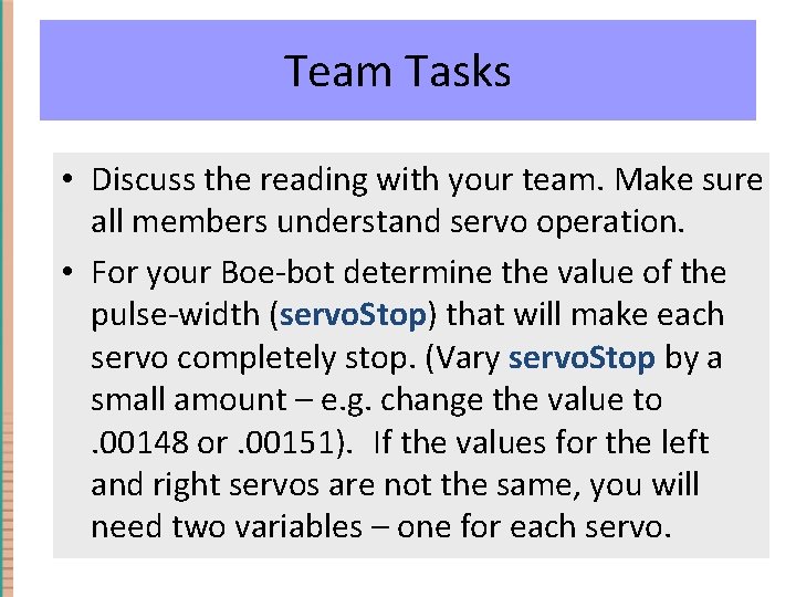 Team Tasks • Discuss the reading with your team. Make sure all members understand