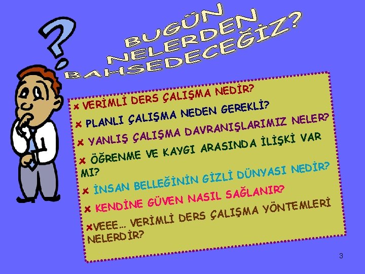 DİR? E N A M Ş I RS ÇAL E D İ L M DİR? E N A M Ş I RS ÇAL E D İ L M