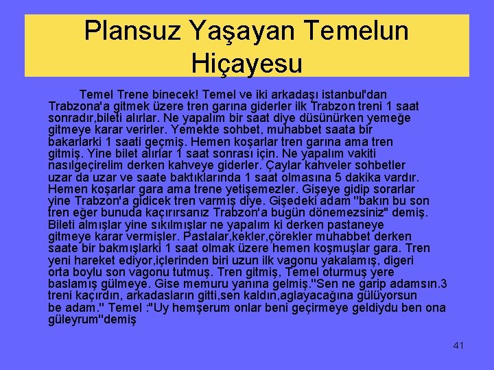 Plansuz Yaşayan Temelun Hiçayesu Temel Trene binecek! Temel ve iki arkadaşı istanbul'dan Trabzona'a gitmek