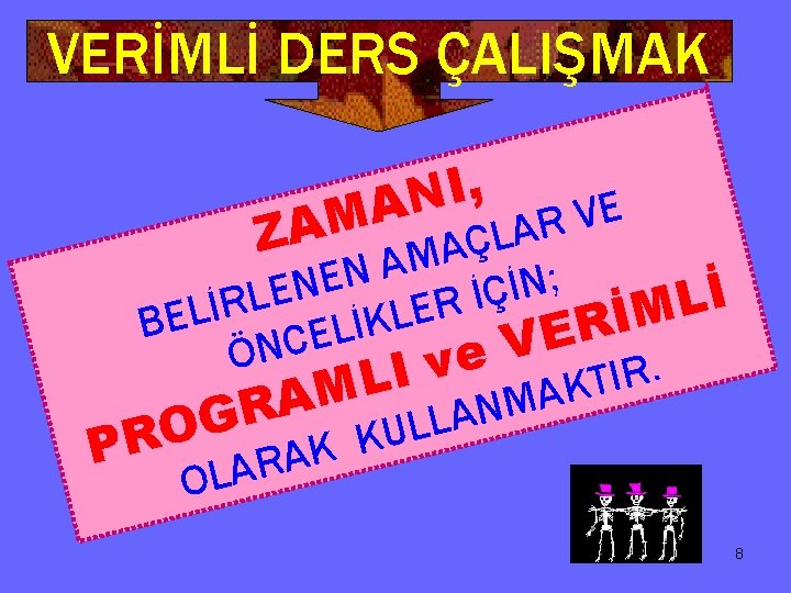 VERİMLİ DERS ÇALIŞMAK , I N MA E V R A L ZA Ç VERİMLİ DERS ÇALIŞMAK , I N MA E V R A L ZA Ç