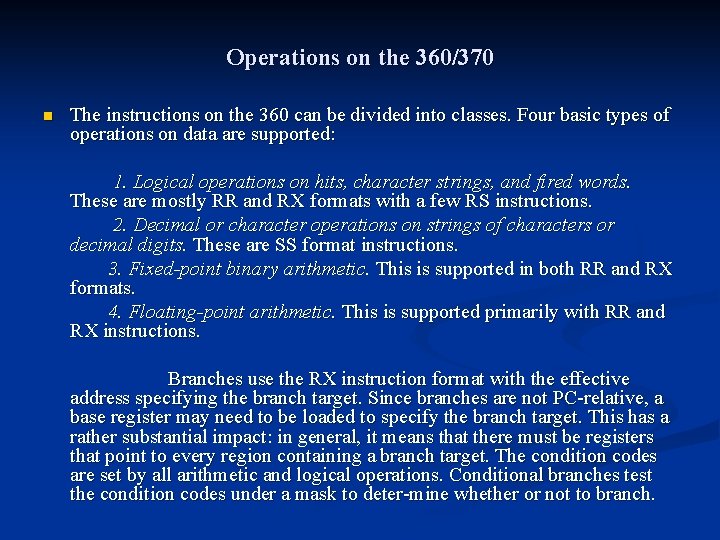 Operations on the 360/370 n The instructions on the 360 can be divided into